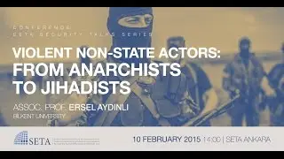Conference | Violent Non State Actors From Anarchists to Jihadists