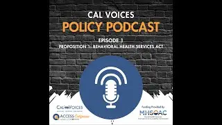 Episode 1 |  Proposition 1: Behavioral Health Services Act
