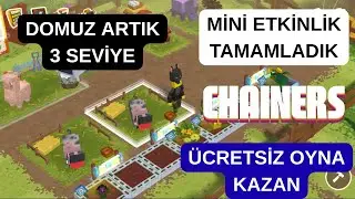 CHAINERS MİNİ ETKİNLİK TAMAMLADIK | &Uuml;CRETSİZ FARM OYUNU İLE KAZAN