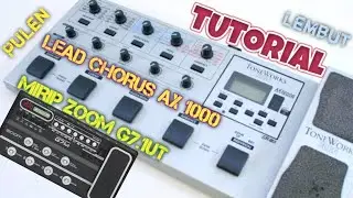 CARA SETTING LEAD CHORUS DANGDUT KORG AX 1000/AX 1500 MIRIP ZOOM G7.1ut TONY VH INDOSIAR||TUTORIAL