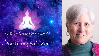 Practicing Safe Zen - Julie Nelson - Buddha at the Gas Pump Interview&reg;