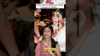 How much does the makeup artist charge in India #makeupartist #makeup #ytshorts #shorts #yt