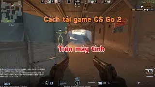 How to download and install CS Go 2 on your computer - How to play Counter Strike 2 on PC