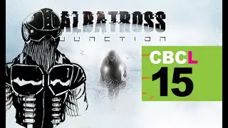 CBCL Comic Book Creation: LIVE #15 &ndash; ALBATROSS JUNCTION