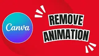 How to Remove Animations in Canva (Undo Effects in Seconds!)