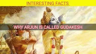 Facts about Why Arjun is called Gudakesh - English facts | CompleteBuzz