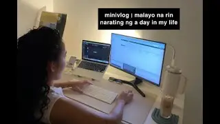 minivlog | malayo na rin narating ng a day in my life