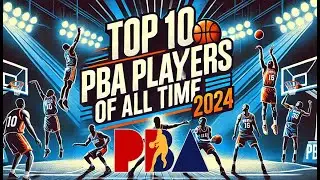 TOP 10 PBA GOAT 2024 | Top 10 Greatest PBA Players of All Time | 2024 Edition #basketball #pba