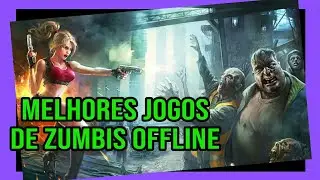 Top 5 melhores jogos de zumbis  offline para android