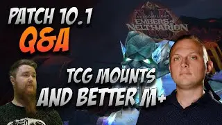 Q&A with Ion Hazzikostas - TCG Mounts and Mythic + improvements for patch 10.1 world of warcraft+