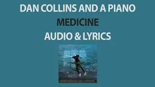 Medicine &ndash; Dan Collins and a Piano