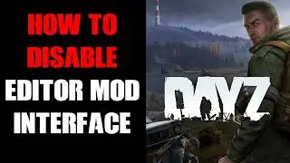 Как отключить и выключить наложение пользовательского интерфейса в моде DayZ Editor для ПК