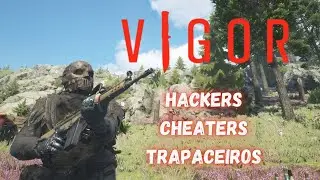 Vigor Hackers Cheaters Trapaceiros