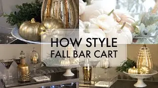 FALL DECORATE WITH ME | HOW TO STYLE A FALL BAR CART + TIPS
