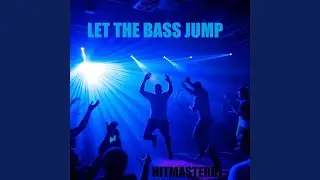 Let the Bass Jump
