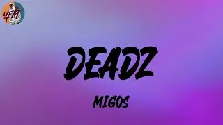 Migos - Deadz (feat. 2 Chainz) (Lyrics)