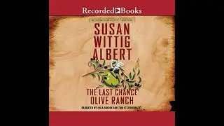 Last Chance Olive Ranch by Susan Wittig Albert | Free Audiobook
