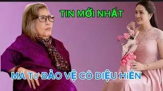 11/3 &ldquo;Tin chan động&rdquo;M&aacute; Tư thẳng mẹ con c&aacute;m đưa NS Diệu Hiền v&agrave;o cuộc,CDM c&ocirc;ng k&iacute;ch c&ocirc; 