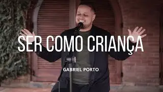 Gabriel Porto - Ser Como Crian&ccedil;a [Clipe Oficial]