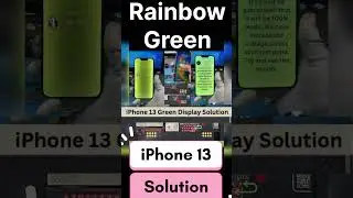 iphone 13 Green and Rainbow Display solution