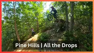 Pine Hills MTB | All the Drops