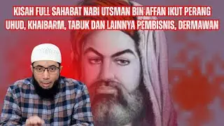 Kisah FULL Sahabat Utsman bin Affan Ikut Perang Uhud, Khaibarm Tabuk Menjadi Pembisnis Yang Dermawan