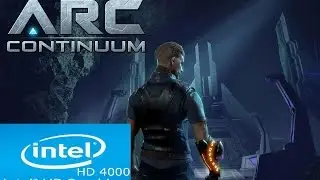 ARC Continuum | Intel HD 4000 | Core i3 | Low Spec PC |