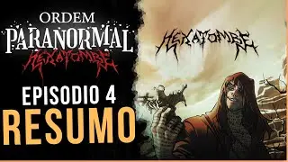 RESUMO DE HEXATOMBE - EPIS&Oacute;DIO 04 (ORDEM PARANORMAL)