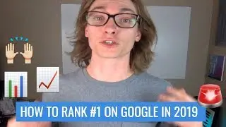 How To Rank #1 On Google in 2019 - SEO Trends