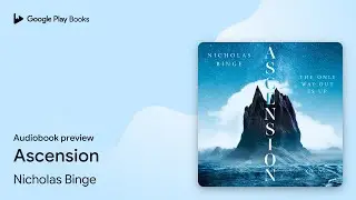 Ascension by Nicholas Binge &middot; Audiobook preview