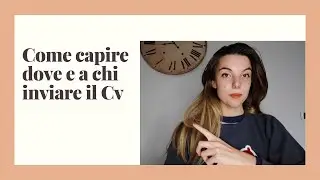 Come capire dove e a chi inviare il Curriculum 🔍❓