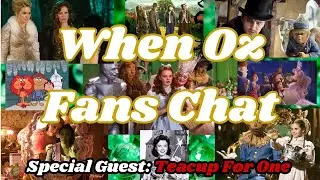 When Oz Fans Chat @TeacupForOne