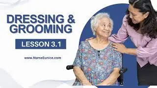 Dressing and Grooming - Online CNA Exam Prep with Nurse Eunice