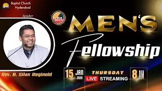 BAPTIST CHURCH HYDERABAD l 15 JAN 2026 l Men's Fellowship l Rev. B. Silas Reginold #  LIVE