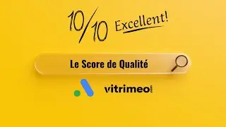 Le Score de Qualité Google Ads - Tuto Google Ads