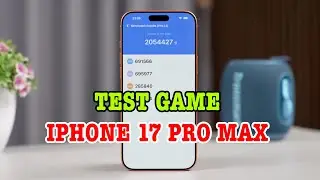 Test game iPhone 17 Pro Max: BẤT NGỜ VỚI NHIỆT ĐỘ QU&Aacute; M&Aacute;T!