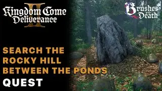 Search the Rocky Hill Between the Ponds Quest (Brushes With Death DLC) &mdash; Kingdom Come  Deliverance 2