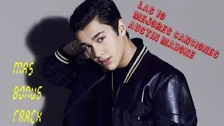 Top - 10 Best Songs Of Austin Mahone (+Bonus Track)