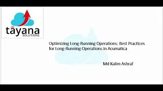 Optimizing Long-Running Operations: Best Practices for Long-Running Operations in Acumatica​
