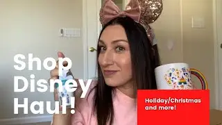 ShopDisney Haul and Unboxing- Lots of Holiday/Christmas items and more!