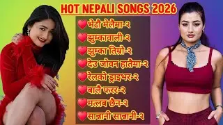 Latest Nepali Hot Songs 2026 । Most Popular Nepali Folk Romantic Songs । Romantic Dancing Songs 2082