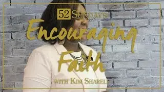 Encouraging Faith with Kim Sharell - Forgiveness