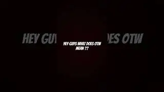 What does otw mean???