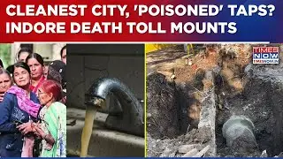 Indore Water Contamination: 'Poisoned Taps' Kills This Many | Probe On, Who's To Blame? | Top News