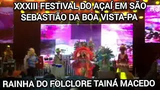 Rainha do Folcore Tain&aacute; Macedo no festival do a&ccedil;a&iacute; 2025.