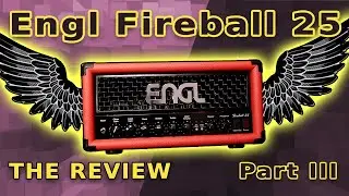 ENGL Fireball 25 * Review * Part III