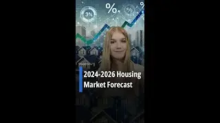 2024-2026 Housing Market Forecast