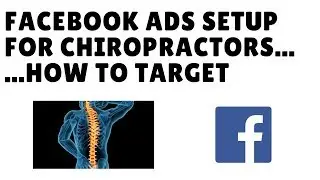Facebook Ad Targeting For Chiropractors - Includes ClickFunnels Template
