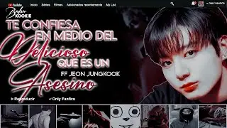 Te confiesa en medio del Delicioso que es un Asesino😏/FF Jeon Jungkook/Cap.U (Especial Cumple)