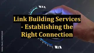 Link Building Services - Establishing the Right Connection